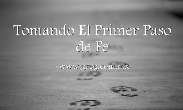 Tomando El Primer Paso de Fe