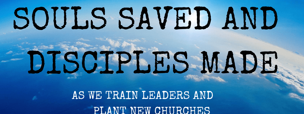 you can be credited with seeing souls saved and disciples made as we make disciples. train leaders, and plant new churches