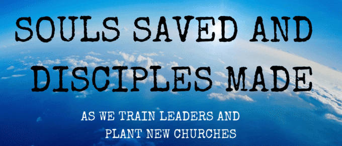 you can be credited with seeing souls saved and disciples made as we make disciples. train leaders, and plant new churches