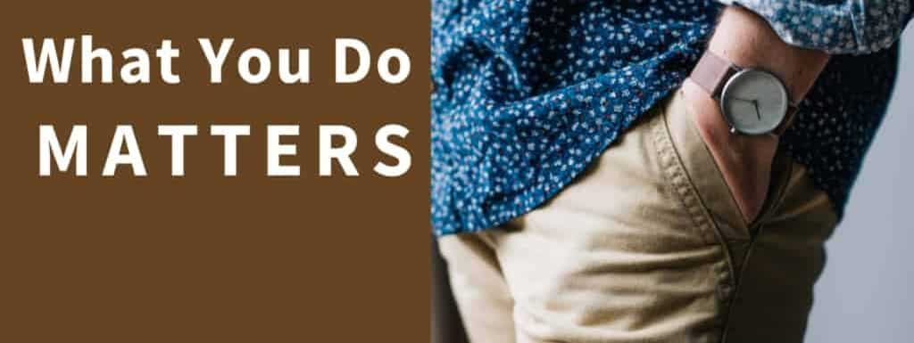 What you do for God matters