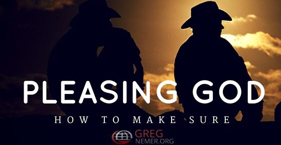 How to make sure you are pleasing God