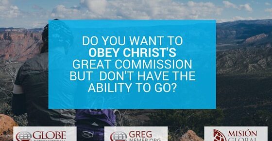 We can solve your problem if you want to obey Christ's great commission but you don't have the ability to go.