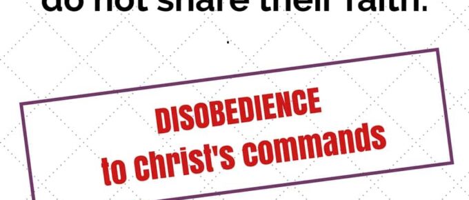 Disobedience - The biggest reason people do not share their faith: