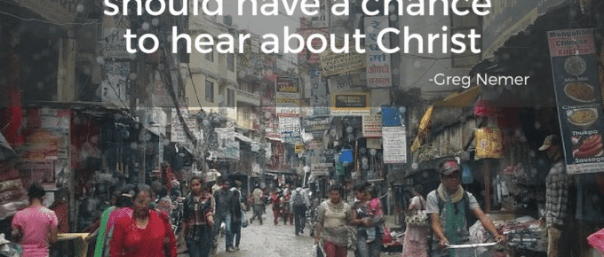"Everybody in the world should get a chance to hear about Christ"
