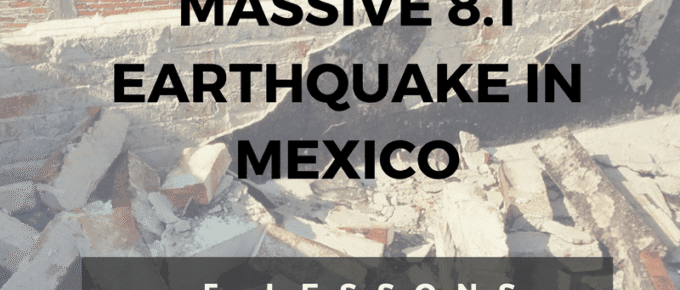 We Survived a Massive 8.1 Earthquake in Chiapas, Mexico. 5 Lessons we learned.