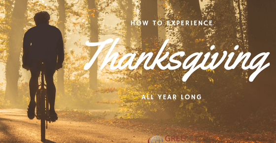 How To Experience Thanksgiving All Year Long