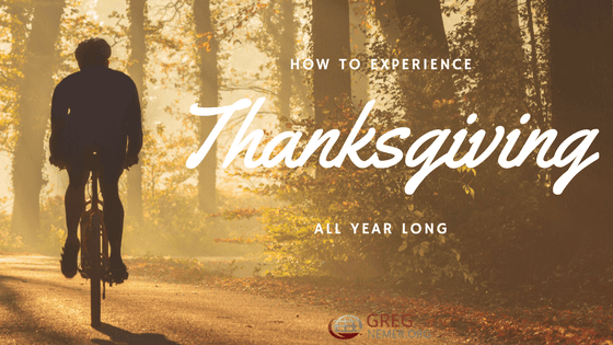 How To Experience Thanksgiving All Year Long
